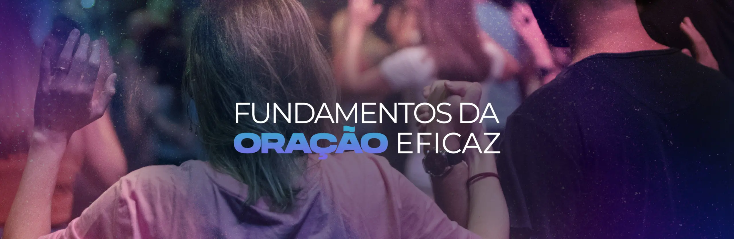 Banner de Pagina - Fundamentos da Oracao Eficaz
